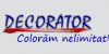 DECORATOR - tapete si fototapete - lacuri si vopsele - scule si unelte